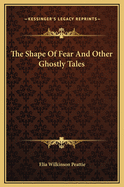 The Shape of Fear and Other Ghostly Tales