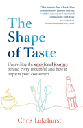 The Shape of Taste: Unraveling the emotional journey behind every mouthful and how it impacts your consumers.