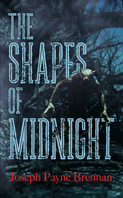 The Shapes of Midnight - Brennan, Joseph Payne