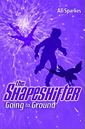 The Shapeshifter 3 Going to Ground