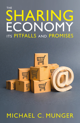 The Sharing Economy: Its Pitfalls and Promises - Munger, Michael C.