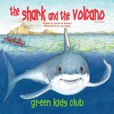 The Shark and the Volcano - Third Edition Paperback - Medina, Sylvia M, and Hill, Krista (Editor)