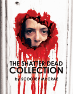 The Shatter Dead Collection