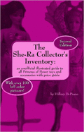 The She-Ra Collector's Inventory: an Unofficial Illustrated Guide to All Princess of Power Toys and Accessories [Includes Price Guide]