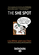The She Spot: Why Women are the Market for Changing the World??'?And How to Reach the m