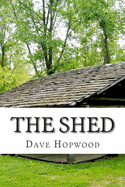 The Shed: A Month in a Cabin in a Moorland Monastery