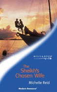 The Sheikh's Chosen Wife - Reid, Michelle