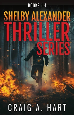 The Shelby Alexander Thriller Series: Books 1-4 - Hart, Craig a