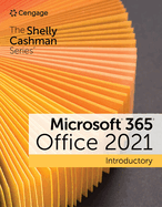 The Shelly Cashman Series? Microsoft? 365? & Office? 2021 Introductory