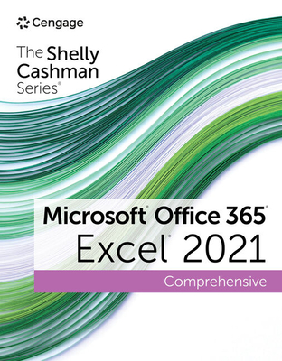 The Shelly Cashman Series Microsoft Office 365 & Excel 2021 Comprehensive - Freund, Steven, and Starks, Joy