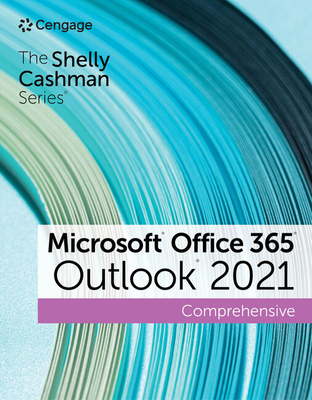 The Shelly Cashman Series Microsoft Office 365 & Outlook 2021 Comprehensive - Hoisington, Corinne