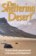 The Sheltering Desert: A Classic Tale of Escape and Survival in the Vastness of the Namib Desert