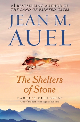 The Shelters of Stone: Earth's Children, Book Five - Auel, Jean M
