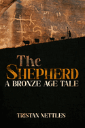 The Shepherd: A Bronze Age Tale