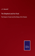 The Shepherd and his Flock: The Keeper of Israel and the Sheep of his Pasture