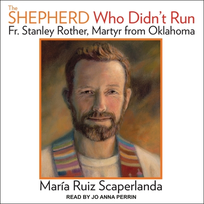 The Shepherd Who Didn't Run - Perrin, Jo Anna (Read by), and Scaperlanda, Maria Ruiz