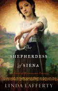 The Shepherdess of Siena: A Novel of Renaissance Tuscany