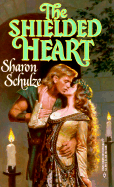 The Shielded Heart - Schulze, Sharon