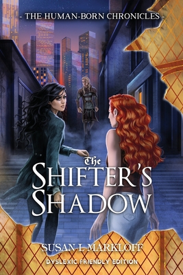 The Shifter's Shadow: Dyslexic Friendly Edition - Markloff, Susan L, and Power, Alice Maria (Cover design by)