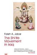 The Shiite Movement in Iraq - Jabar, Faleh A, and 'Abd Al-Jabbar, Falih