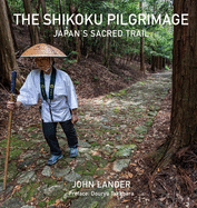 The Shikoku Pilgrimage: Japan's Sacred Trail