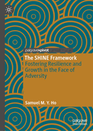 The SHINE Framework: Fostering Resilience and Growth in the Face of Adversity
