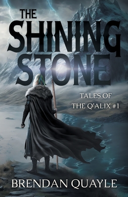 The Shining Stone: Tales of the Q'Alix #1 - Quayle, Brendan