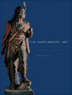 The Shipcarvers' Art: Figureheads and Cigar-Store Indians in Nineteenth-Century America