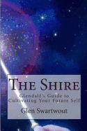 The Shire: Glendalf's Guide to Cultivating Your Future Self