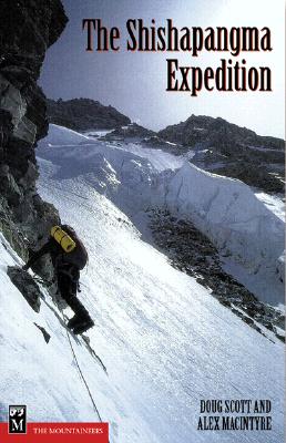 The Shishapangma Expedition - Scott, Doug, and Macintyre, Alex