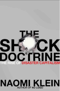 The Shock Doctrine: The Rise of Disaster Capitalism - Klein, Naomi