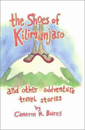 The Shoes of Kilimanjaro and Other Adventure Travel Stories