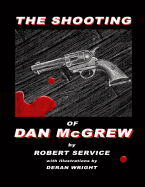 The Shooting of Dan McGrew - Illustrated by Deran Wright