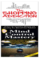 The Shopping Addiction & Mind Control Mastery