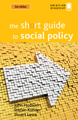 The Short Guide to Social Policy - Hudson, John, and Kuhner, Stefan