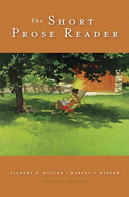 The Short Prose Reader - Muller, Gilbert H, and Wiener, Harvey S