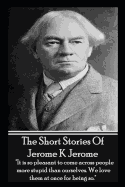 The Short Stories of Jerome K Jerome