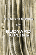 The Short Stories of Rudyard Kipling