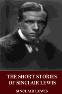 The Short Stories of Sinclair Lewis