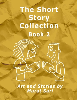 The Short Story Collection Book 2 - Sari, Murat