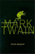 The Short Works of Mark Twain: A Critical Study - Messent, Peter