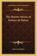 The Shorter Stories of Honore de Balzac