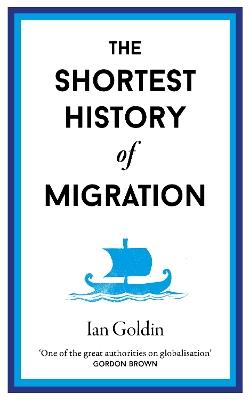 The Shortest History of Migration - Goldin, Ian