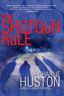 The Shotgun Rule - Huston, Charlie