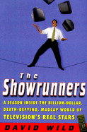 The Showrunners: A Season Inside the Billion-Dollar, Death-Defying, Madcap World of Television's Real Stars