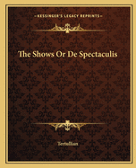 The Shows Or De Spectaculis