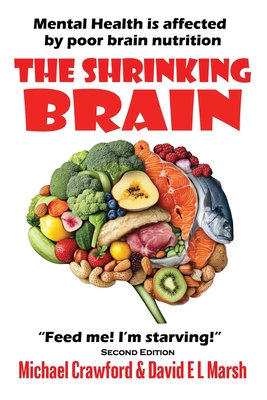 The Shrinking Brain - Crawford, Michael, and Marsh, David