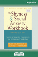 The Shyness & Social Anxiety Workbook: 2nd Edition: Proven, Step-by-Step Techniques for Overcoming your Fear (16pt Large Print Edition)