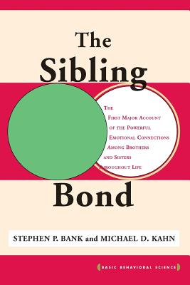 The Sibling Bond - Bank, Stephen P, and Kahn, Michael D