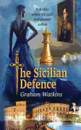 The Sicilian Defence: A Thriller Where the Past and the Present Collide.